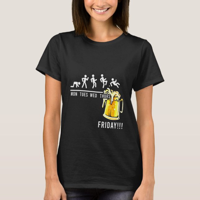 Worker Week Weekend Forecast Beer Drinker Alcohol T-Shirt (Front)