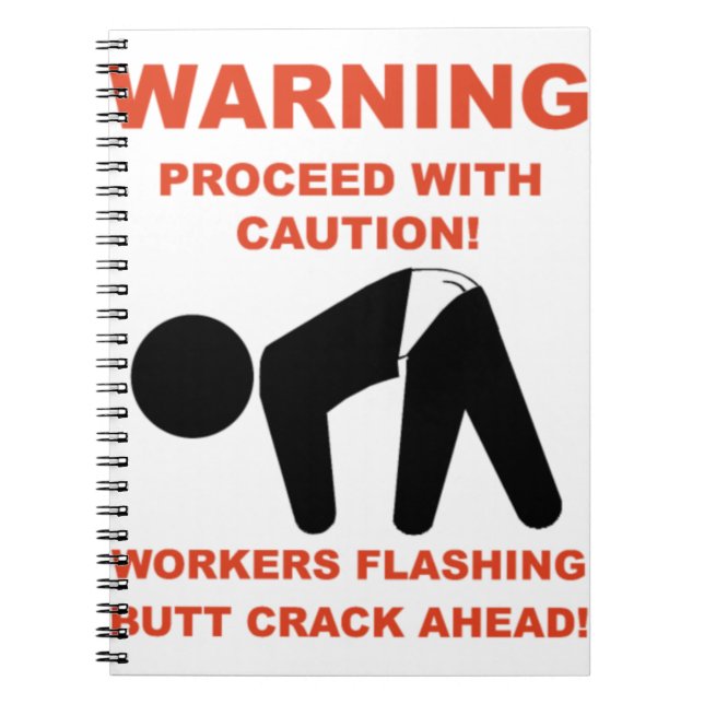 WORKERS FLASHING BUTT CRACK AHEAD SHIRT NOTEBOOK (Front)