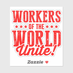 Workers of the World UNITE!