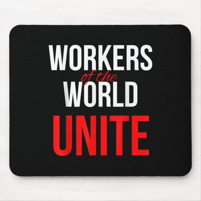 Workers Of The World Unite  Mouse Mat (Front)