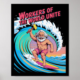 Workers Of The World Unite Surfing Karl Marx Poster