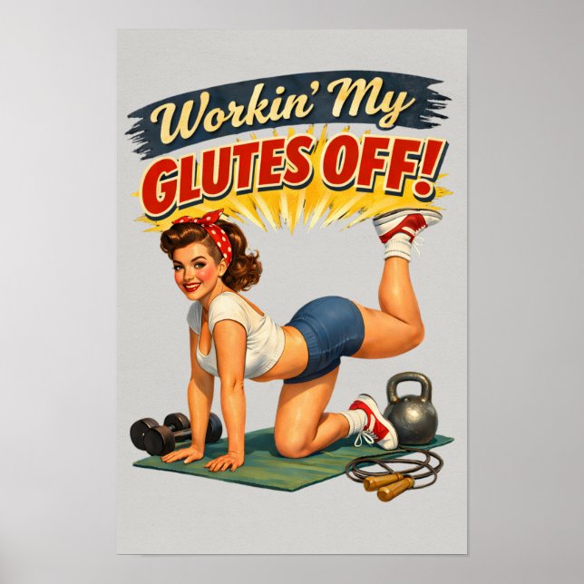 Workin My Glutes -Funny Retro Fitness Pin-Up- Gym Poster (Front)