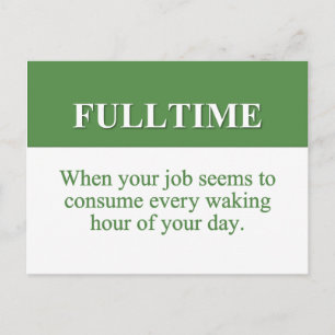 Working a Fulltime Job (2) Postcard