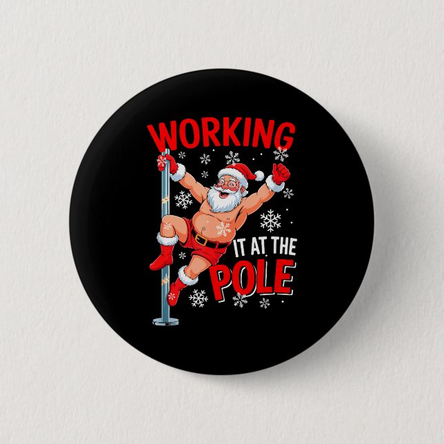 Working At Le Xmas Santa Dancing Funny Joke Dirty  6 Cm Round Badge (Front)