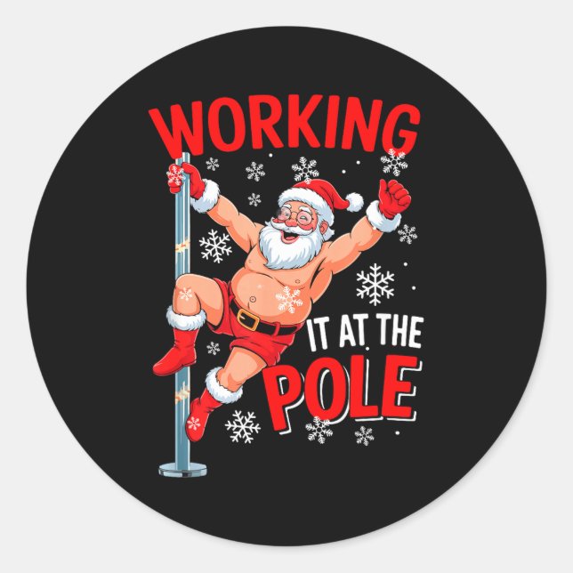 Working At Le Xmas Santa Dancing Funny Joke Dirty  Classic Round Sticker (Front)