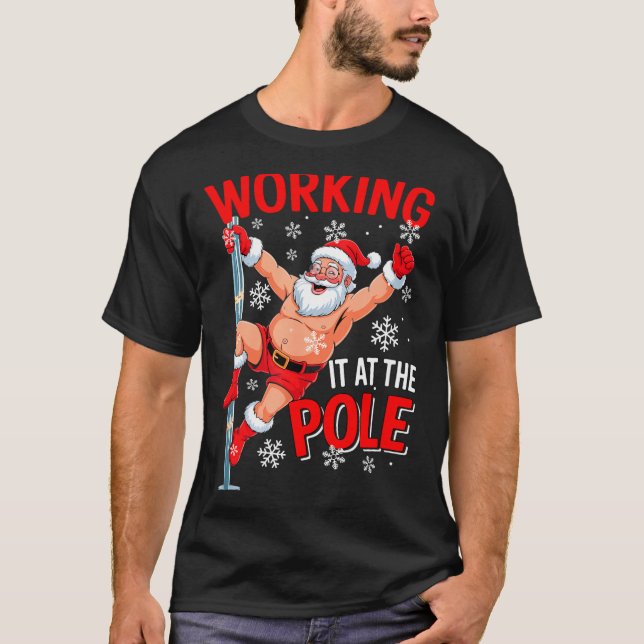 Working At Le Xmas Santa Dancing Funny Joke Dirty  T-Shirt (Front)