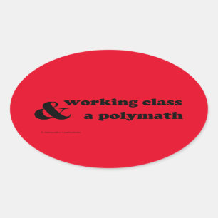 “Working class & a polymath” Oval Sticker