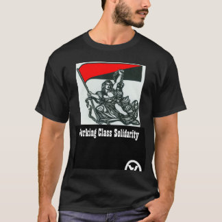 working class solidarity T-Shirt