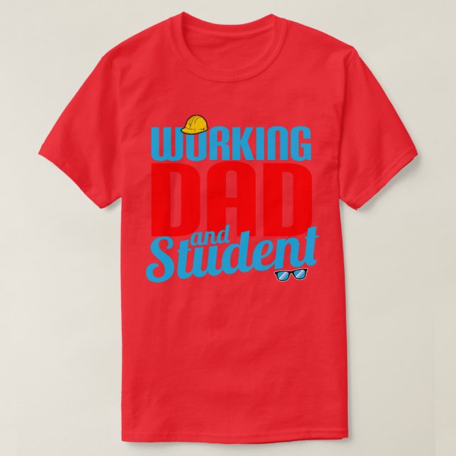 Working Dad And Student T-Shirt (Design Front)