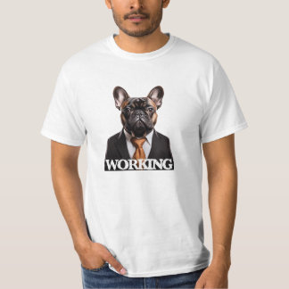Working dog french bulldog frenchie boss puppy T-Shirt