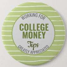 Working for College Money, Tips Appreciated Green