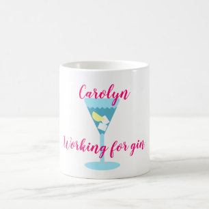 Working for gin, cocktail glass, any name coffee mug