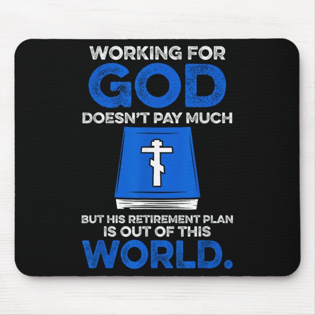 Working For God Doesn't Pay Much But His Retiremen Mouse Mat (Front)