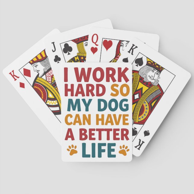 Working for My Dog Playing Cards (Back)
