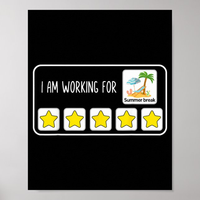 Working For Summer Break Last Day Of School Poster (Front)