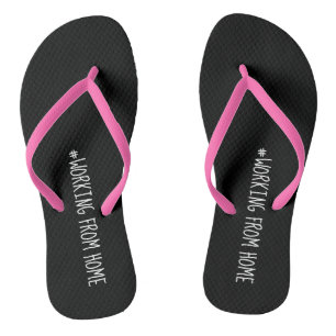 Working From Home Flip Flops