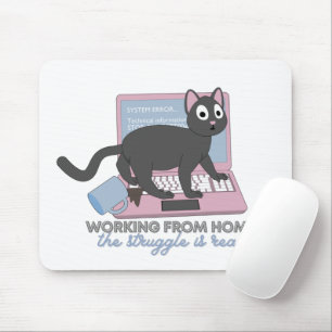 Working From Home - The Struggle is Real with Cats Mouse Mat