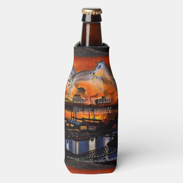 "Working Hard For My Money" Bottle Cooler (Bottle Front)