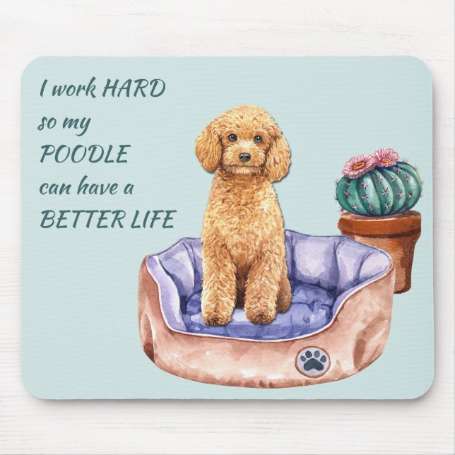 Working Hard for My Poodle Mouse Mat (Front)