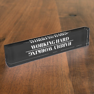 Working Hard Hardly Working Funny Office Nameplate