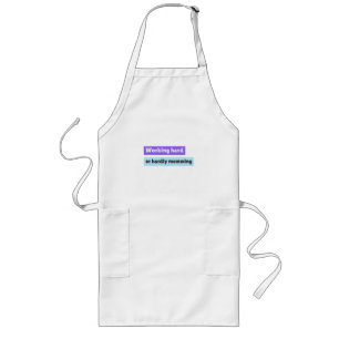 Working Hard Or Hardly Momming Working Mom Long Apron