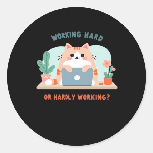 Working Hard Or Hardly Working Funny Meme Classic Round Sticker (Front)