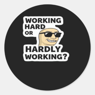 Working Hard Or Hardly Working Funny Meme Sticker