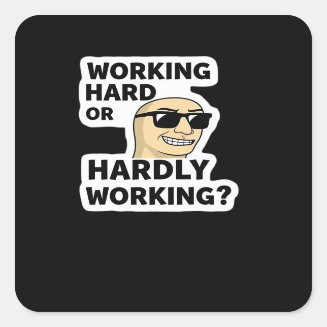 Working Hard Or Hardly Working Funny Meme Sticker (Front)