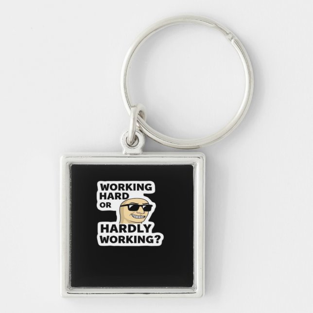 Working Hard Or Hardly Working Funny Meme Sticker Key Ring (Front)