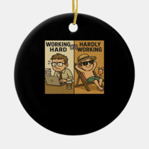 Working Hard Or Hardly Working Funny Quote Ceramic Tree Decoration