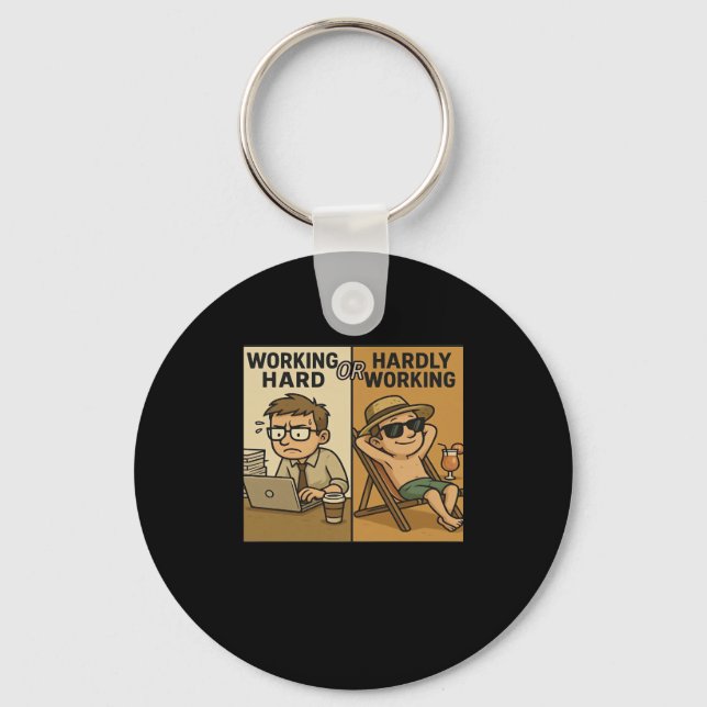 Working Hard Or Hardly Working Funny Quote Key Ring (Front)