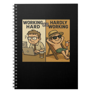 Working Hard Or Hardly Working Funny Quote Notebook