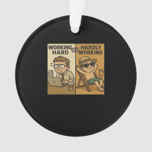 Working Hard Or Hardly Working Funny Quote Ornament