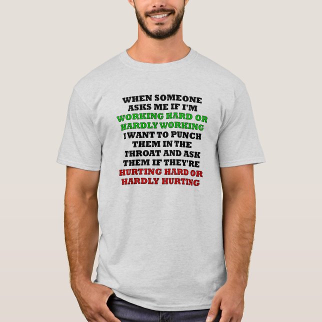 Working Hard Or Hardly Working Funny T-Shirt (Front)