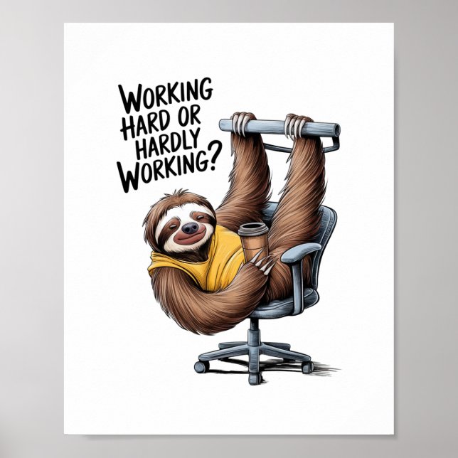 Working Hard or Hardly Working Sloth Poster (Front)