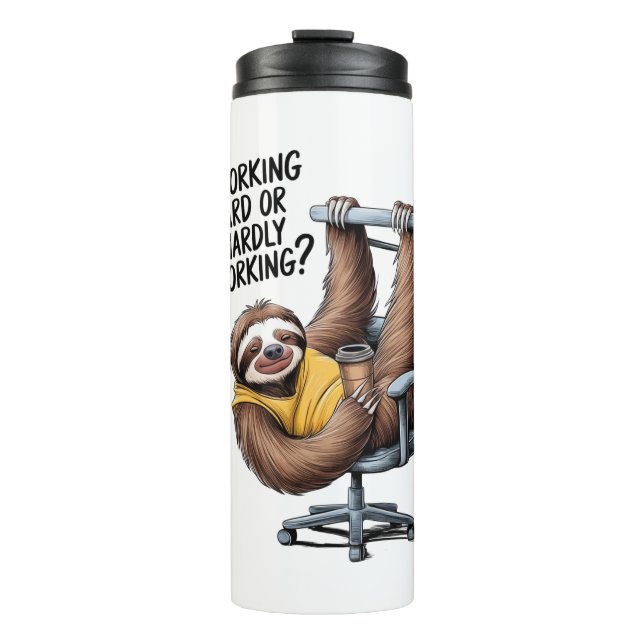Working Hard or Hardly Working Sloth Thermal Tumbler (Front)