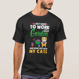 Working In My Garden And Hang Out With My Cat T-Shirt
