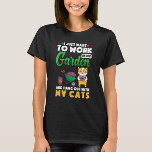 Working In My Garden And Hang Out With My Cat T-Shirt