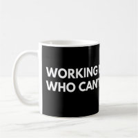 Working Is For People Who Can't Play Poker