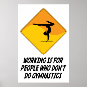 Working Is For People Who Don't Do Gymnastics Poster