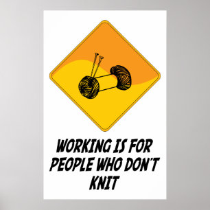 Working Is For People Who Don't Knit Poster