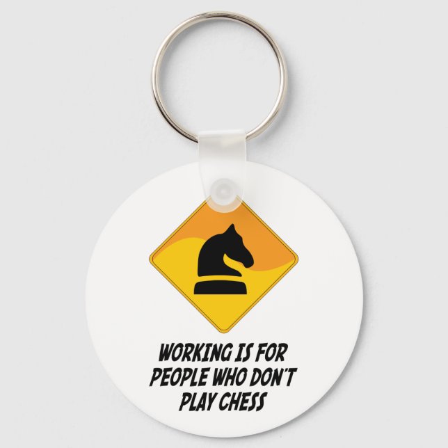 Working Is For People Who Don't Play Chess Key Ring (Front)