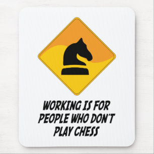 Working Is For People Who Don't Play Chess Mouse Mat