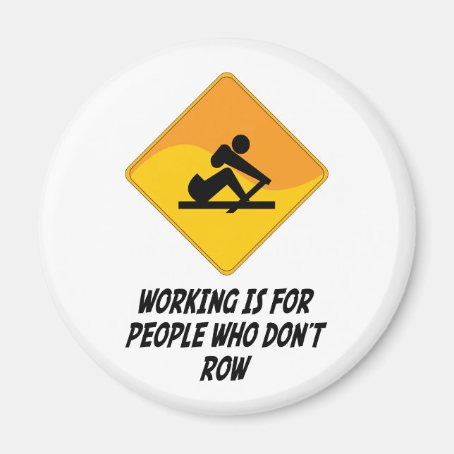 Working Is For People Who Don't Row Magnet (Front)