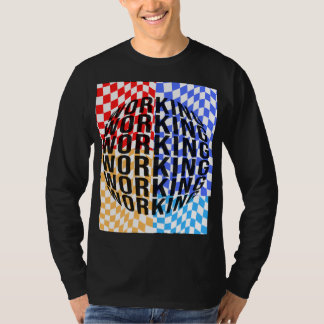 Working is my hobby T-Shirt