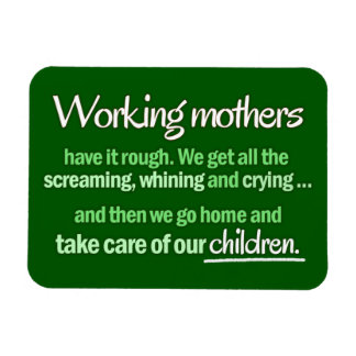 "Working Mothers" Magnet