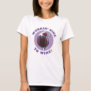Working Nine To Wine Funny Wine Lovers Quote T-Shirt