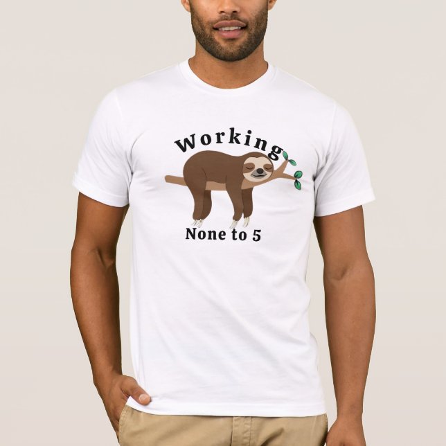 Working None To 5 Sloth Tee - Funny Retirement (Front)