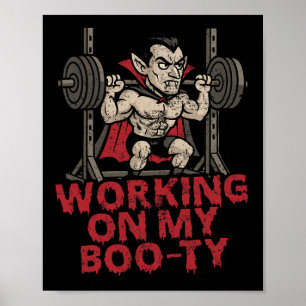 Working On My Boo-ty Funny Halloween Muscular Vamp Poster