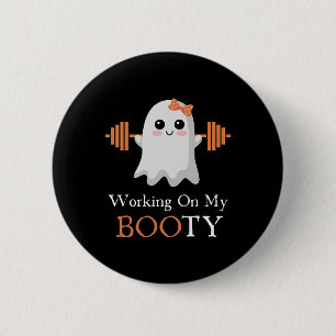Working On My Booty Boo-ty Funny Halloween Gym Gho 6 Cm Round Badge